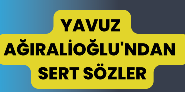 Yavuz Ağıralioğlu İkinci Tur İçin Sert Sözler